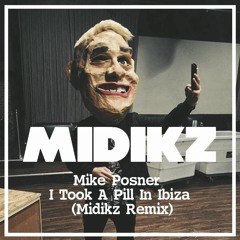 I Took A Pill in Ibiza - Midikz Remix