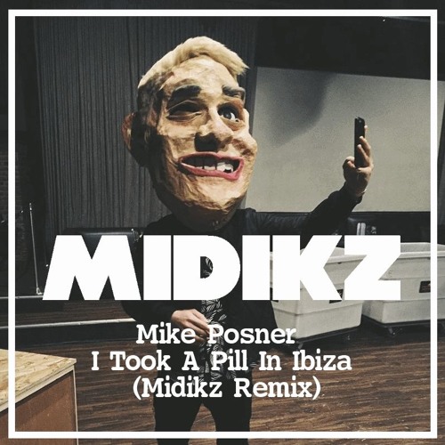 i took a pill in ibiza seeb remix mike posner