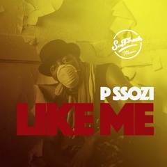 P Ssozi X Gram Vito - Like Me.!