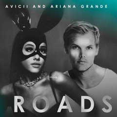 Avicii Ft. Ariana Grande - Roads (New song 2016)