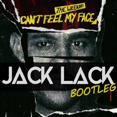 The Weeknd - Cant Feel My Face (Jack Lack Bootleg)