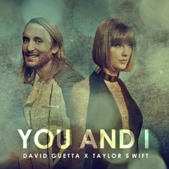 David Guetta ft. taylor Swift - You and i (New song 2016)