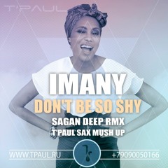 Imany, Sagan - Don't Be So Shy (T'Paul Sax MushUp)