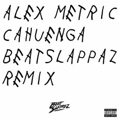 Alex Metric - Cahuenga (Beatslappaz Edit)