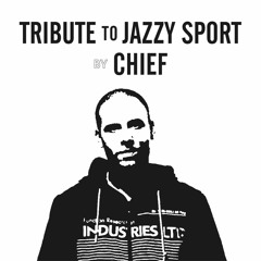 TRIBUTE TO JAZZY SPORT BY CHIEF