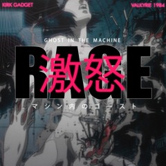 Rage [by Kirk Gadget] [Ghost in the Machine EP]