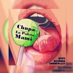 DJ Cobra & Andrewllex - Chupa La Paleta Mami (Feat. Kazu) Bootleg