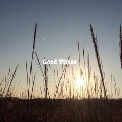 Good Times Ft.SWAN, Nqme -DaCow & 3ISLE