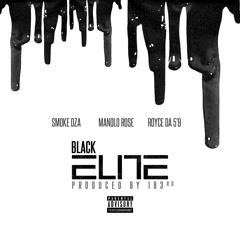 Smoke Dza X Manolo Rose - Black Elite ft. Royce Da 5'9 (Prod. 183rd)