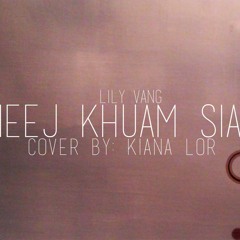 Neej Khuam Siab Cover By Kiana Lor