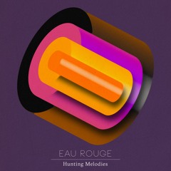 EAU ROUGE - Hunting Melodies