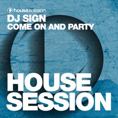 DJ Sign - DJ Sign - Come On And Party (Original Mix)