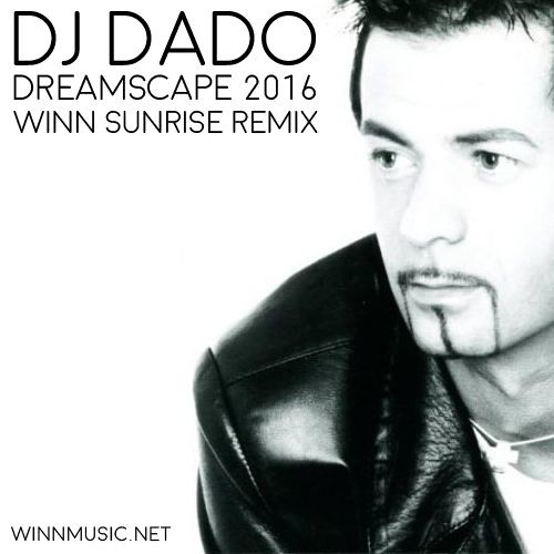 DJ Dado - Dreamscape 2016 (WINN "Sunrise" Bootleg)