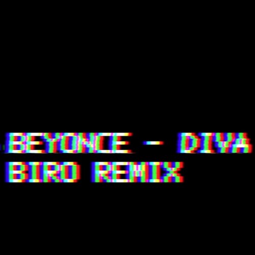 Beyonce - Diva (Biro Rmx)