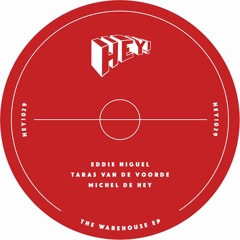 Eddie Niguel - The Warehouse (Michel de Hey & Taras van de Voorde Remix) [preview]