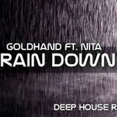 Goldhand Ft. Nita - Rain Down On Me (Deep House Remix )