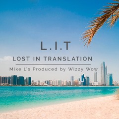 Mike L - L.I.T (Lost In Translation)
