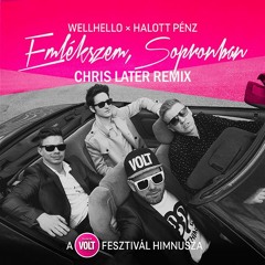 Wellhello x Halott Pénz - Emlékszem, Sopronban (Chris Later Remix)
