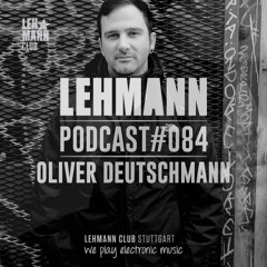 Lehmann Podcast #084 - Oliver Deutschmann