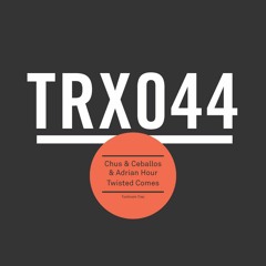 Chus & Ceballos, Adrian Hour - Twisted Comes