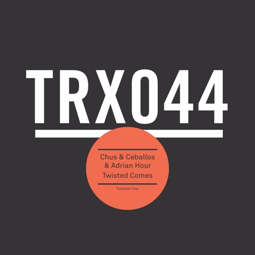 Chus & Ceballos, Adrian Hour - Twisted Comes