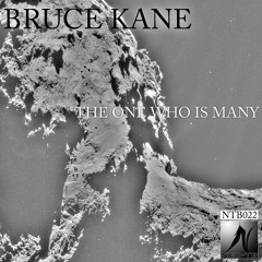 Bruce Kane - The One Who Is Many (Snippet)