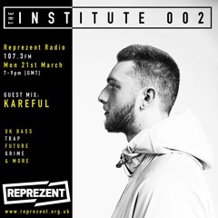 THE INSTITUTE 002: Reprezent Radio W/ Kareful