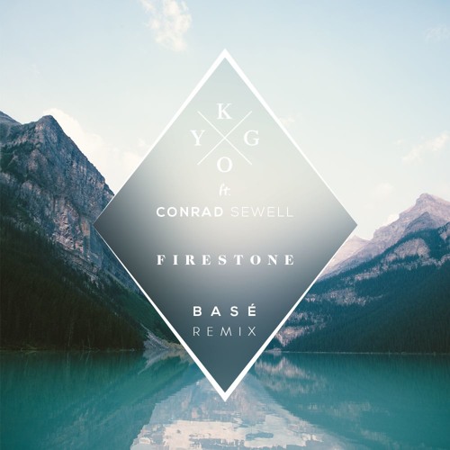 Kygo ft. Conrad Sewell - Firestone (Basé Remix)
