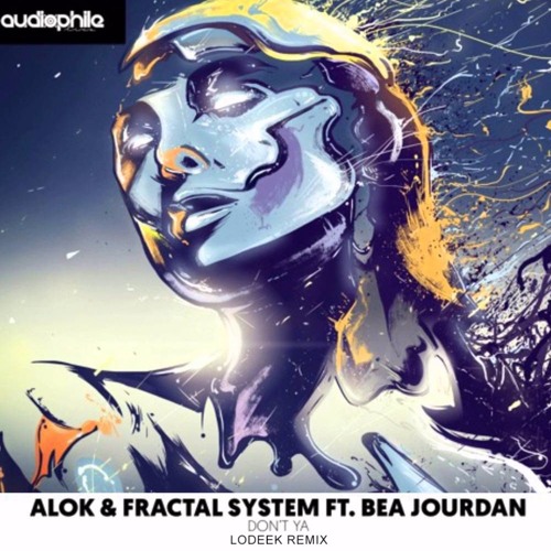 Alok & Fractal System Ft. Bea Jourdan - Don't Ya (Lodeek Remix) FREE DOWNLOAD