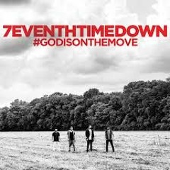 7eventh Time Down - God Is On The Move (Acoustic)