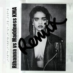 Rihanna vs Maddness KMA - Better Have My...ukg- Bass Mix