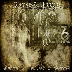 Smoke & Mirrors ft. Tekneek & Wisdom(Prod. by Supreme da Almighty)