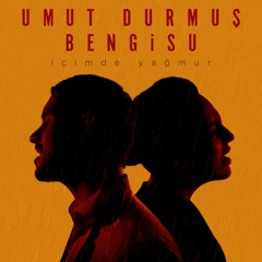 Umut Durmus - Icimde Yagmur (feat.Bengisu)