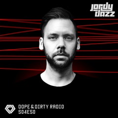 Jordy Dazz - Dope & Dirty // S04E50