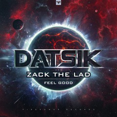 Datsik & Zack the Lad - Feel Good [Thissongissick.com Premiere]