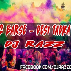 DJ RAZZ - RANG BARSE - DESI TADKA MIX