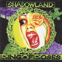 Shadowland "Ring Of Roses"