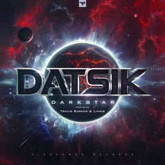Datsik - Darkstar (feat. Travis Barker & Liinks)**BILLBOARD PREMIERE**