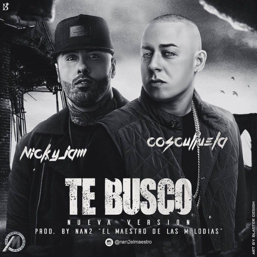 Te Busco (Nueva Version) - Prod. Por Nan2 El Maestro De Las Melodias
