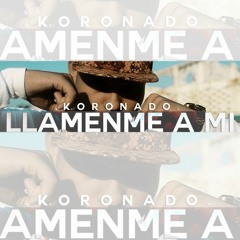 Llamenme A Mi - Koronado (Pana Records)