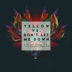 Coldplay Vs. The Chainsmokers - Yellow Vs. Don't Let Me Down (Mike Destiny Edit)