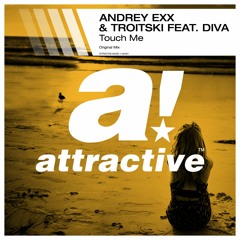 ANDREY EXX & TROITSKI FEAT. DIVA - "Touch Me" // Original Mix