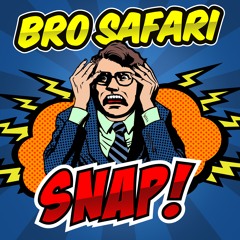 Bro Safari - Snap [Free DL]