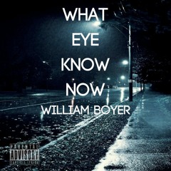 What Eye Know Now (Prod. By Downtown Music)