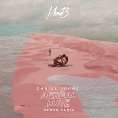 Daniel Johns - Aerial Love (Memeb Remix)