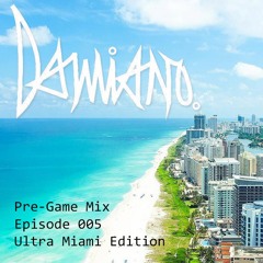 Damiano Pre-Game Mix Episode 005 (Ultra Music Festival 2016 MIX)
