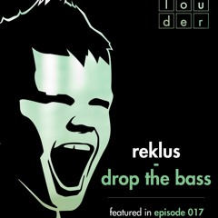 Reklus - Drop The Bass (LOUDER EXCLUSIVE PREVIEW)