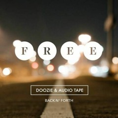Doozie & Audio Tape - Back And Forth (Free Download)