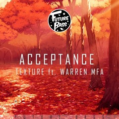 Texture - Acceptance (ft. Warren MFA) [Future Bass Records]