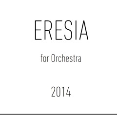 Eresia (I) - for Symphony Orchestra